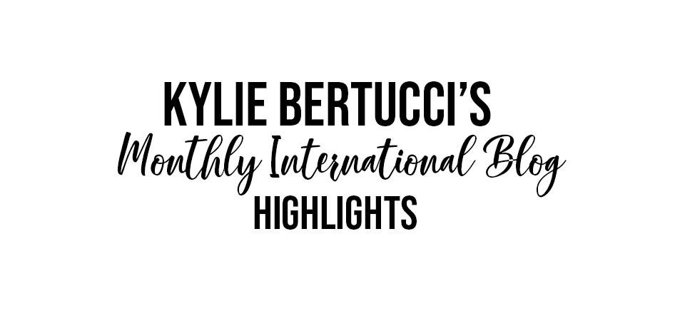 Kylie Bertucci's international Blog Highlights