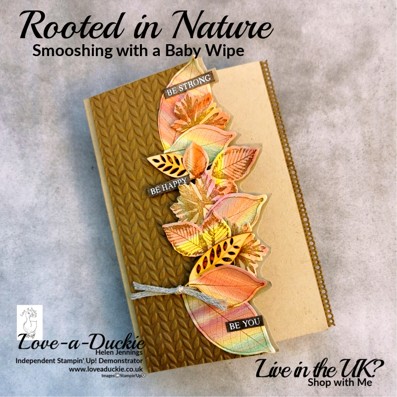 A card in autumn colours with leaves from Rooted in Nature and a baby Wipe technique