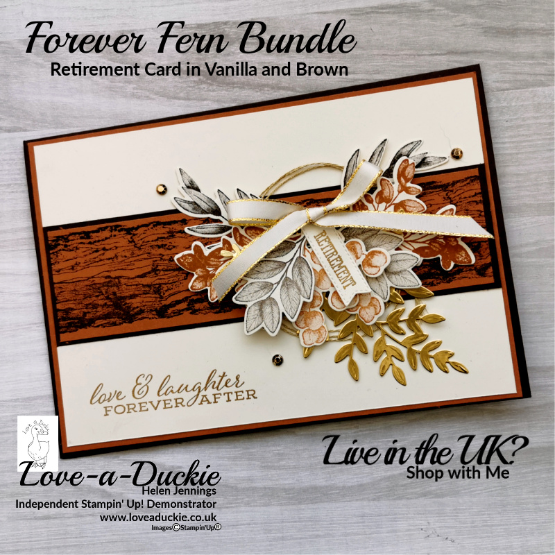 An elegant retirement card in brown, gold and vanilla. It is created using the forever fern bundle from Stampin' up