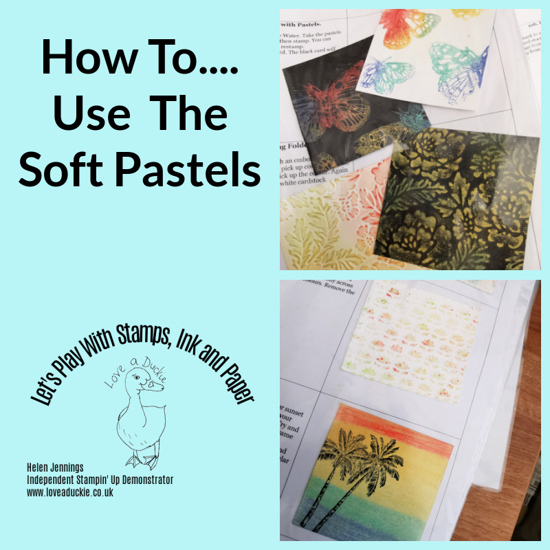 Technique Class How to use the Soft Pastels from Stampin' Up