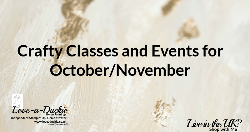 Card making Classes and Events for October and November 2021