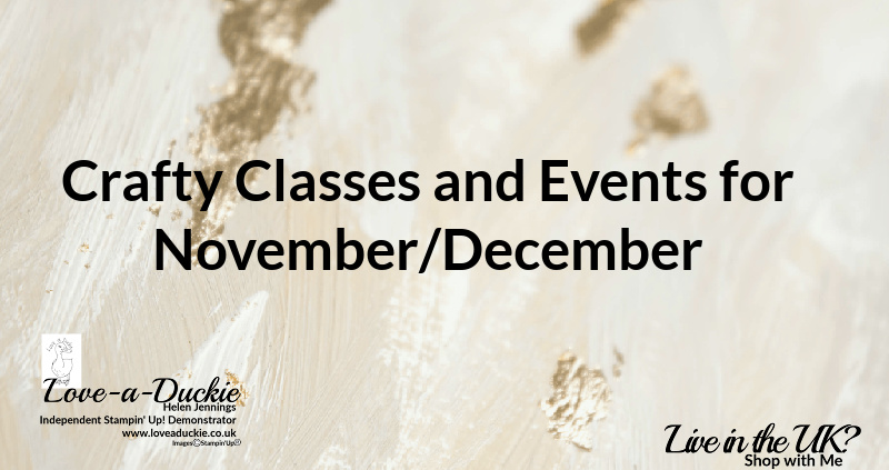 Card making Classes and Events for November/December